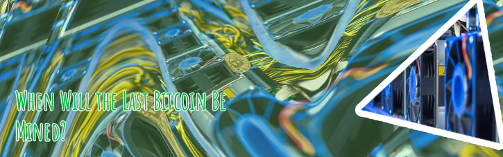 Last bitcoin mined